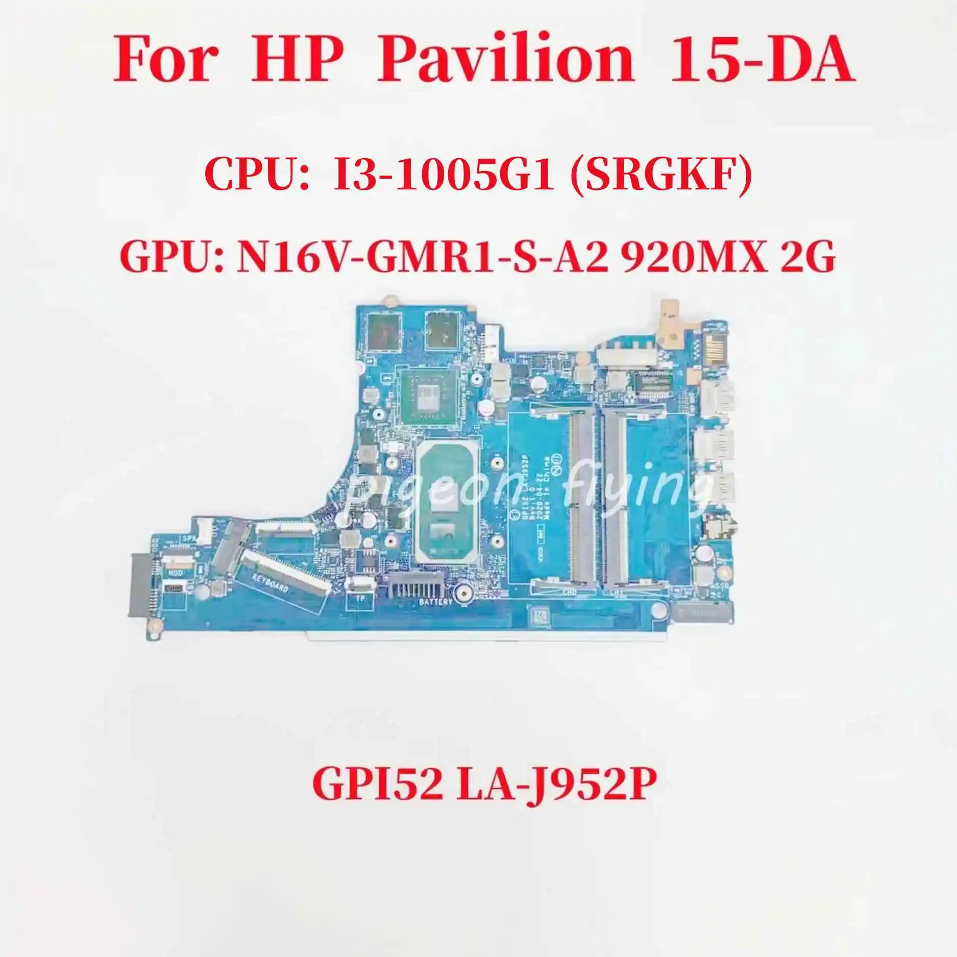 

GPI50 LA-J952P Mainboard For HP Pavilion 15-DA Laptop Motherboard CPU:I3-1005G1 SRGKF GPU: N16V-GMR1-S-A2 920MX 2G 100% Test OK