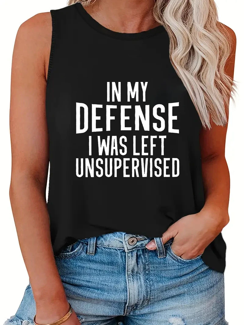 

Unique Slogan Print Tank Top Summer Woman In My Defense I Was Left Unsupervised Letter Sleeveless T shirt