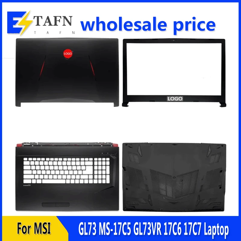 

New For MSI GL73 MS-17C5 GL73VR 17C6 17C7 Laptop LCD Back Cover Front Bezel Upper Palmrest Bottom Base Case Keyboard Hinges