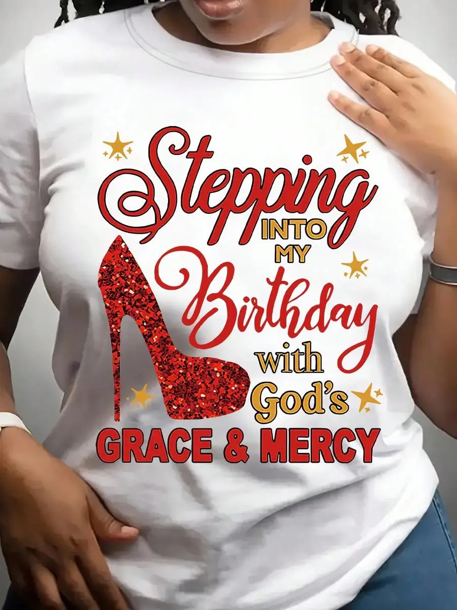 Women s Round Neck T-Shirt With Walk Into My Birthday With God s Grace And Mercy Religious Faith Birthday Theme Glitter Print