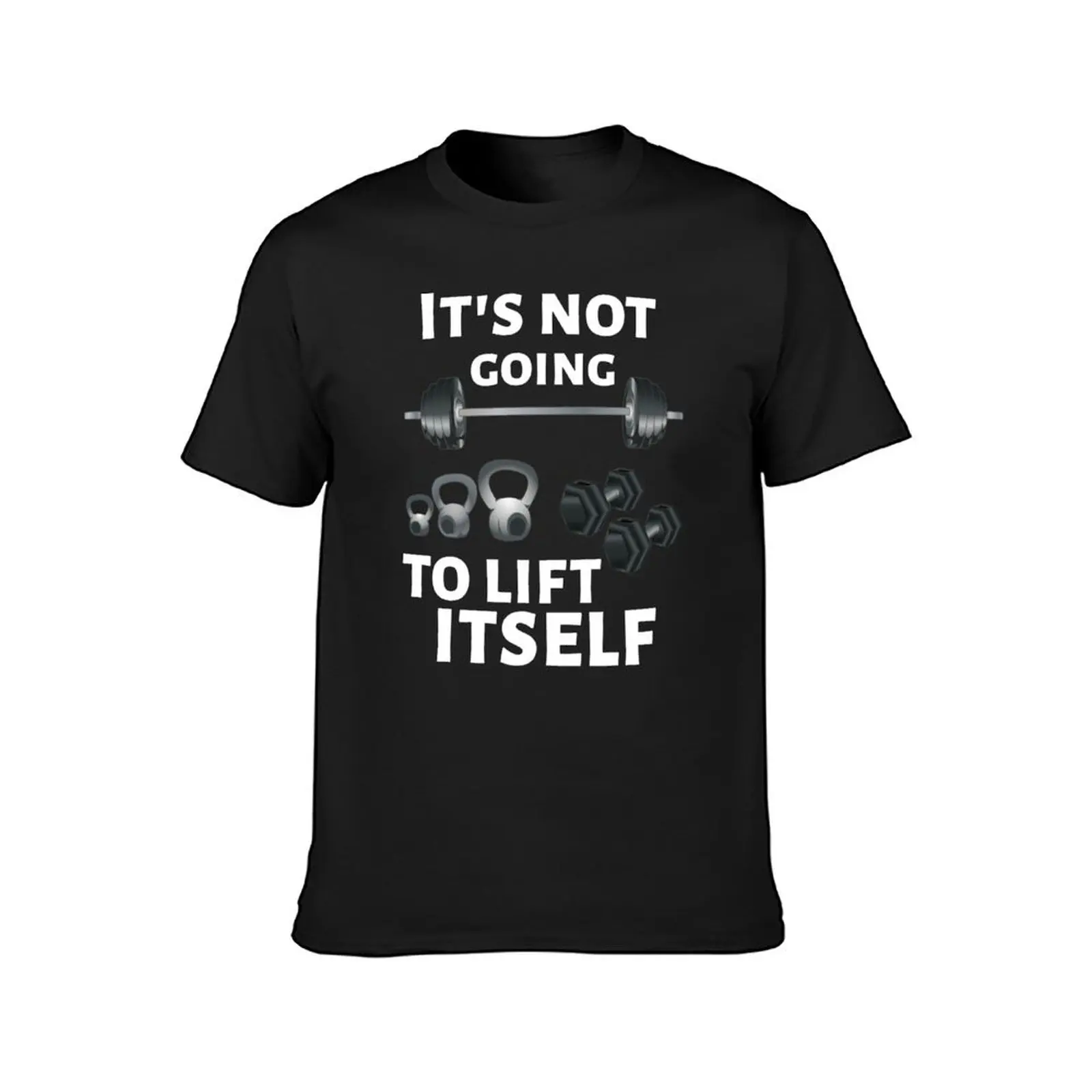 It's Not Going To Lift Itself T-Shirt Aesthetic clothing korean fashion blacks new edition T-shirts for men cotton