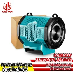 ONEVAN-Alto-falante Bluetooth sem fio, Alto-falante, Amplificador para Makita, Ao Ar Livre, Som Surround 6D, Bateria 18V, MT007