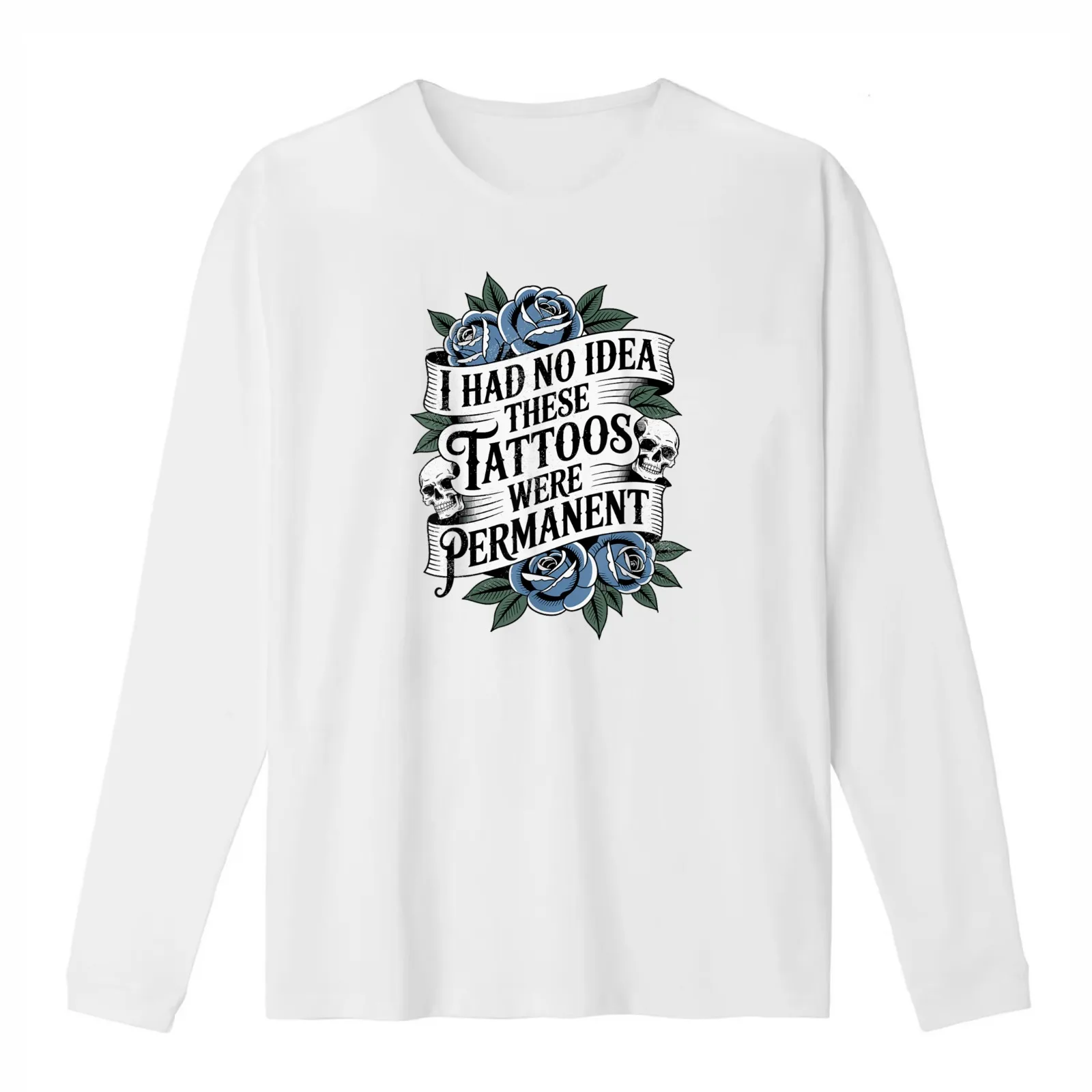 I Had No Idea These Tattoos Were Permanent Ink T-Shirt Summer Casual Cotton Tee Oversized Streetwear Tops Unisex Men Women