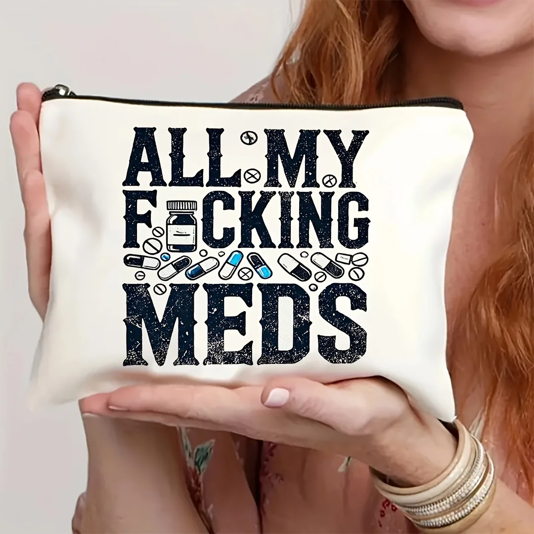 1 Piece All My Meds Humorous Makeup Bag - Multifunctional Zipper Pouch for Women, Jewelry Storage Bag, Perfect Travel Zipper Storage Bag, Fun Birthday Gift