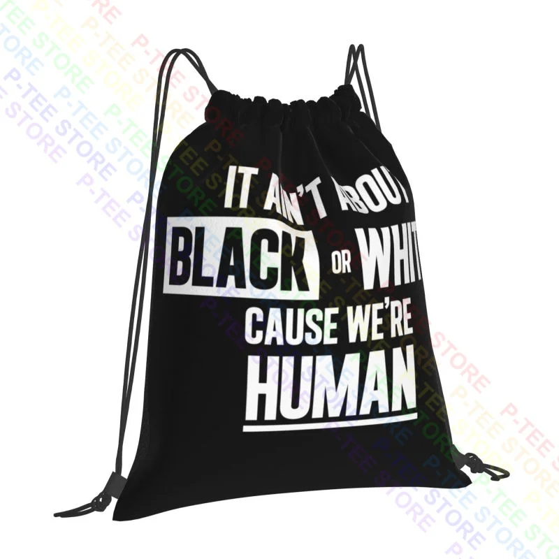 Not About Black Or White Were Human Drawstring Bags Gym Bag Hot Training Personalised Large Capacity