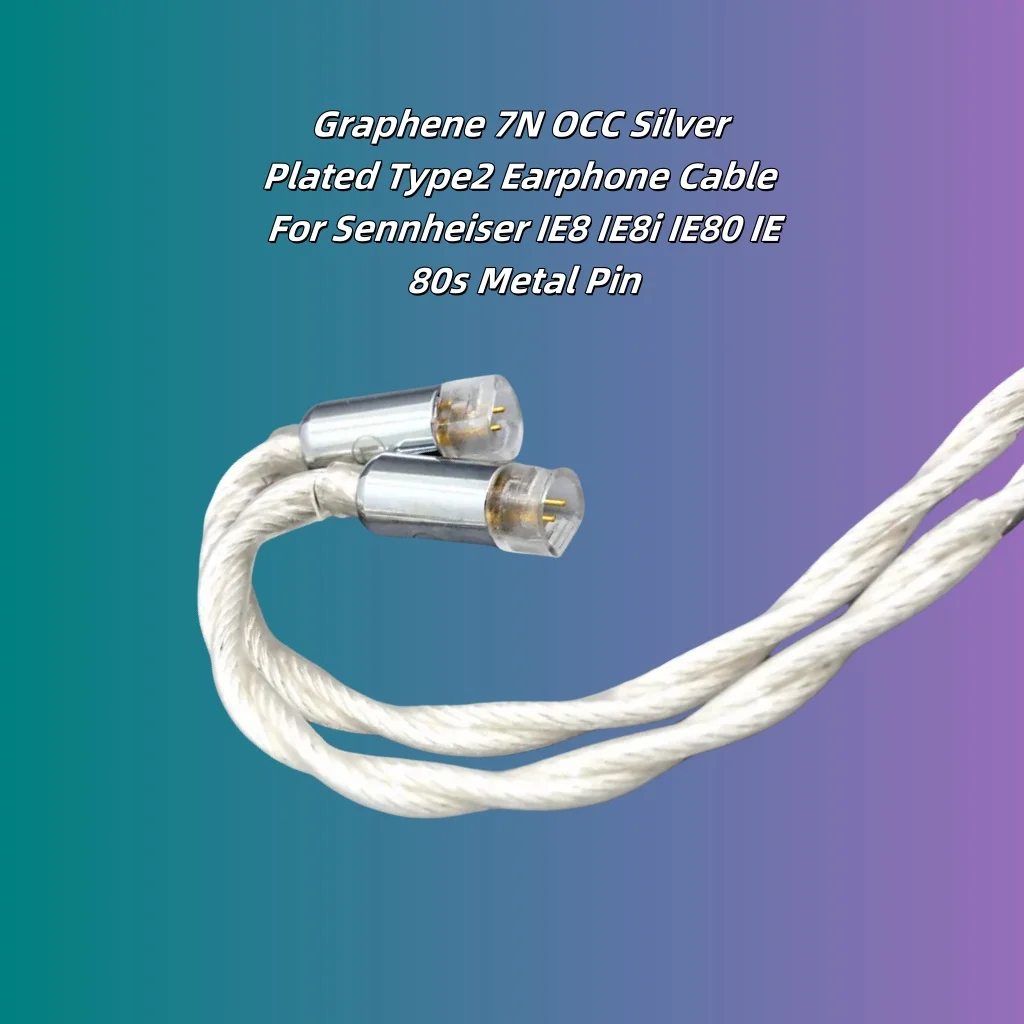 

Graphene 7N OCC Silver Plated Type2 Earphone Cable For Sennheiser IE8 IE8i IE80 IE80s Metal Pin 8122