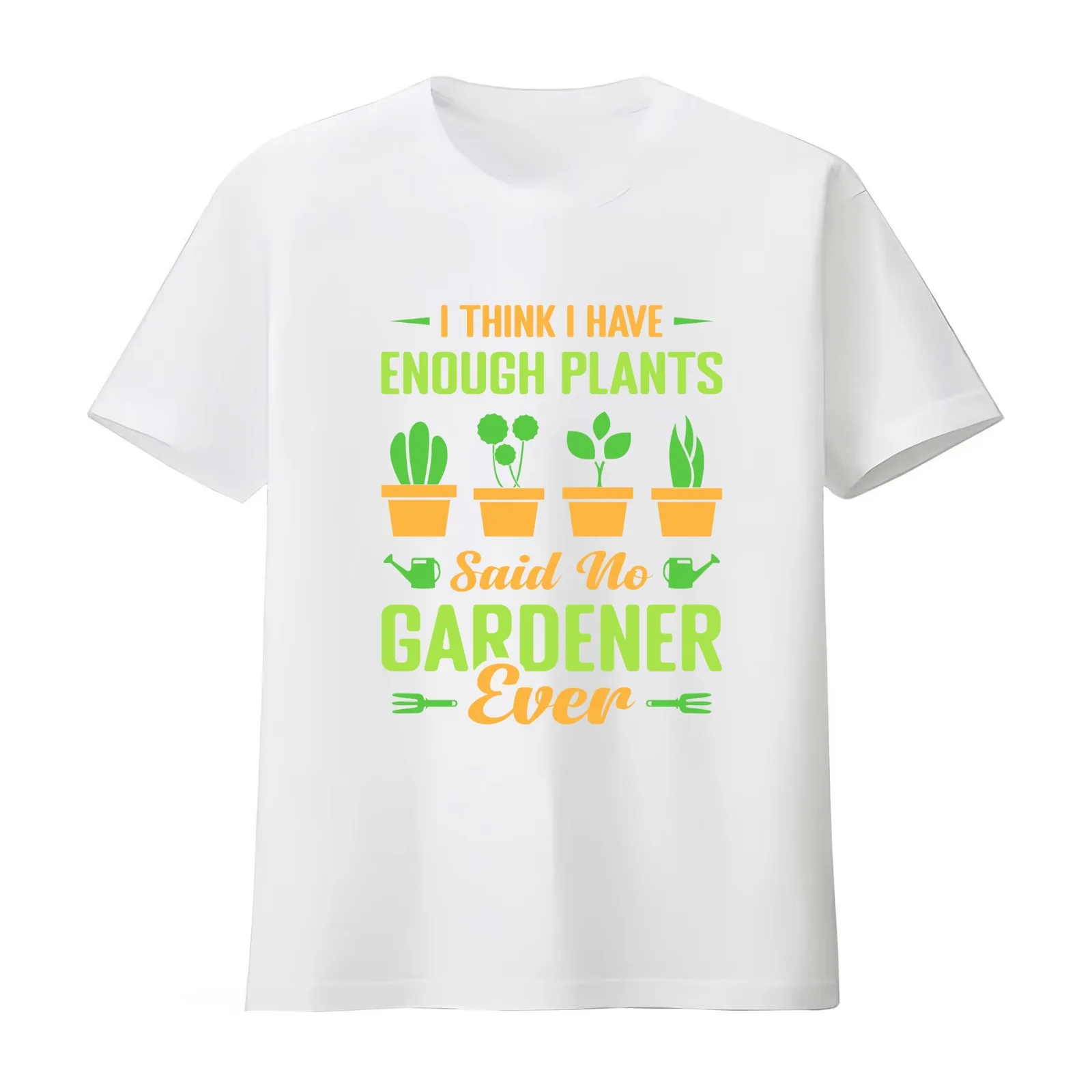 I Think I Have Enough Potted Plants Said No Gardener Ever T-Shirt Summer Casual Cotton Tee Oversized Streetwear Tops