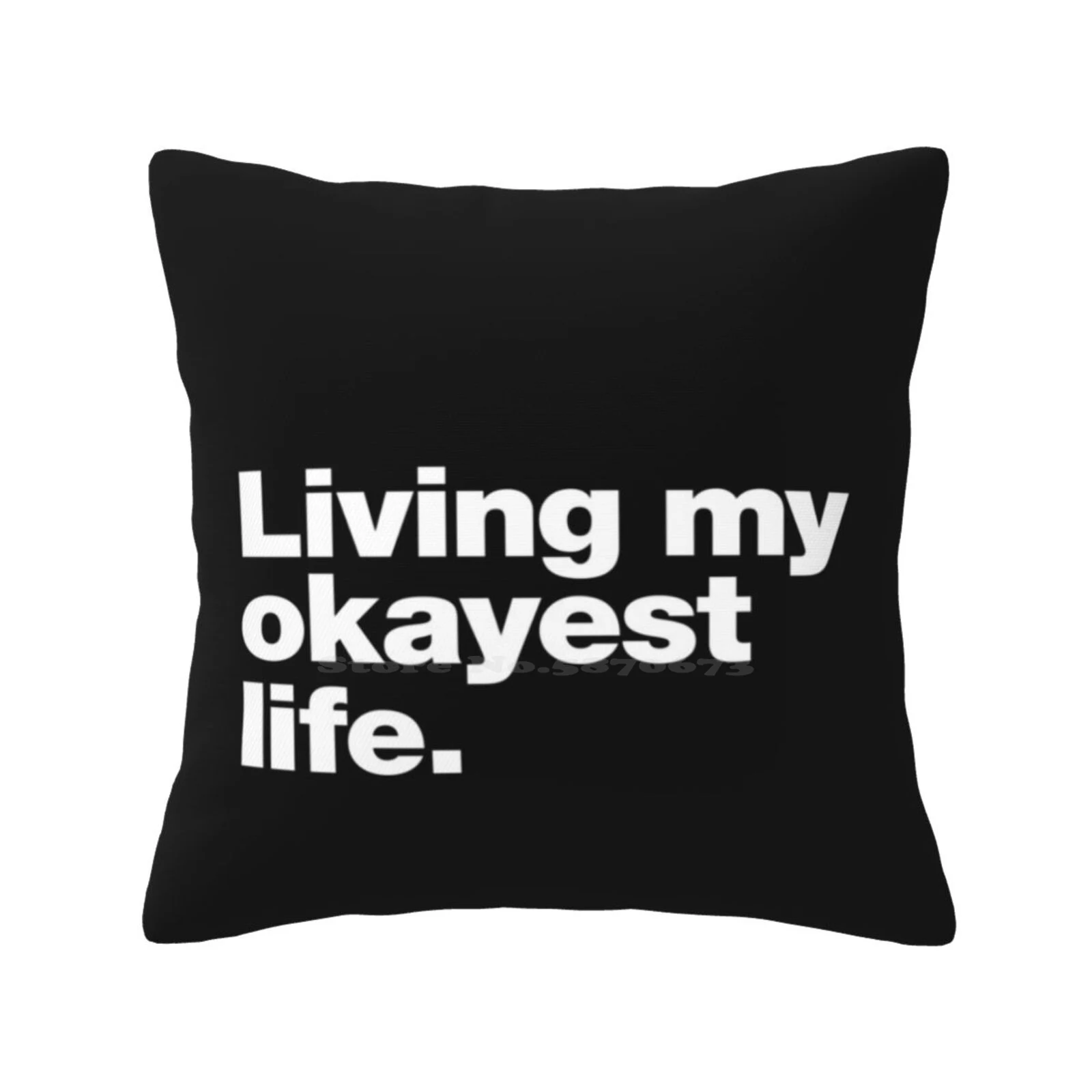 Living My Okayest Life. Pillowslip Pillowcase Funny Cheeky Attitude Sarcasm Teenager Tween Chestify Okayest Influencer Social