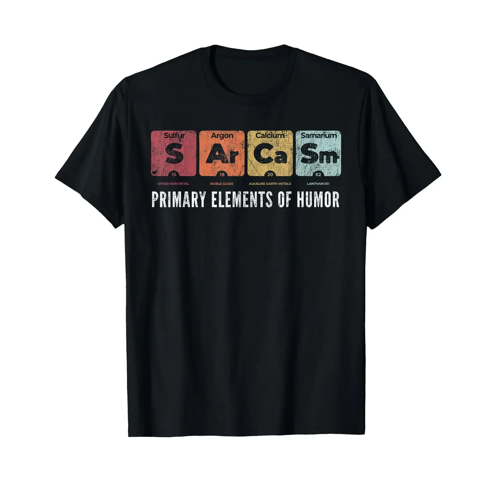 Sarcasm Primary Elements of Humor Periodic Table Science Fun T Shirt vintage Washed Versatile graphic Unisex homme Casual