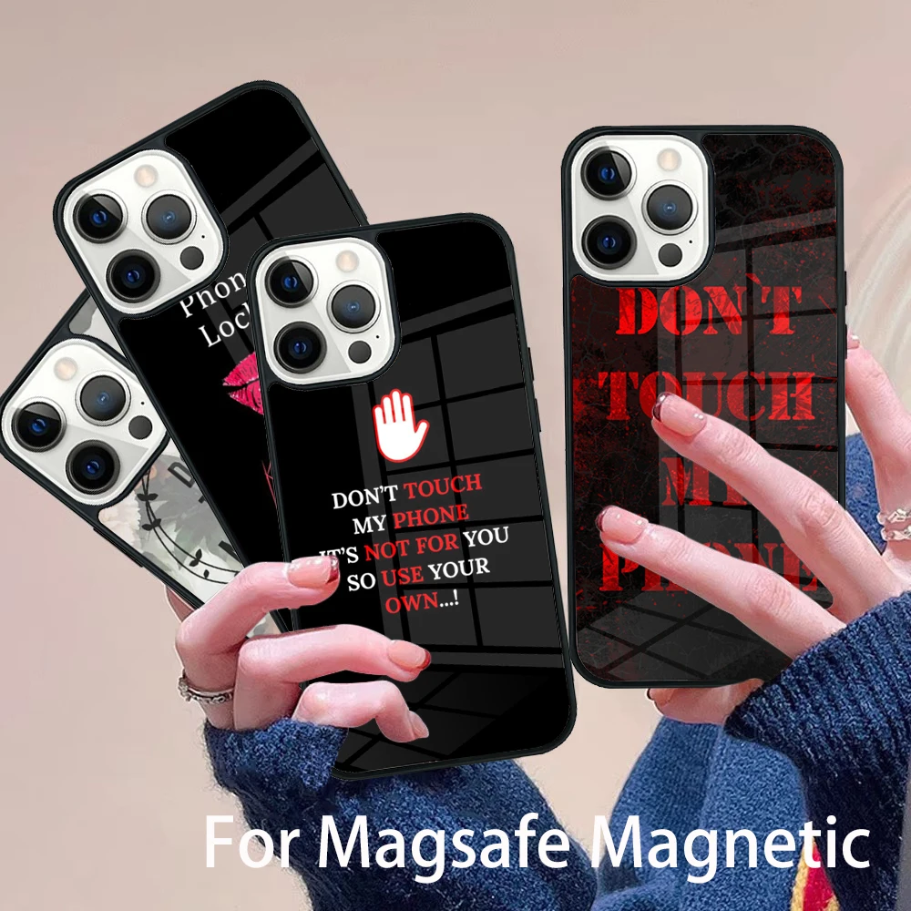 

Don't Touch My Phone Phone Case Magesafe Magnetic Wireless Charge Cover For IPhone 16 11 12 13 14 15 Pro Max Plus Mini