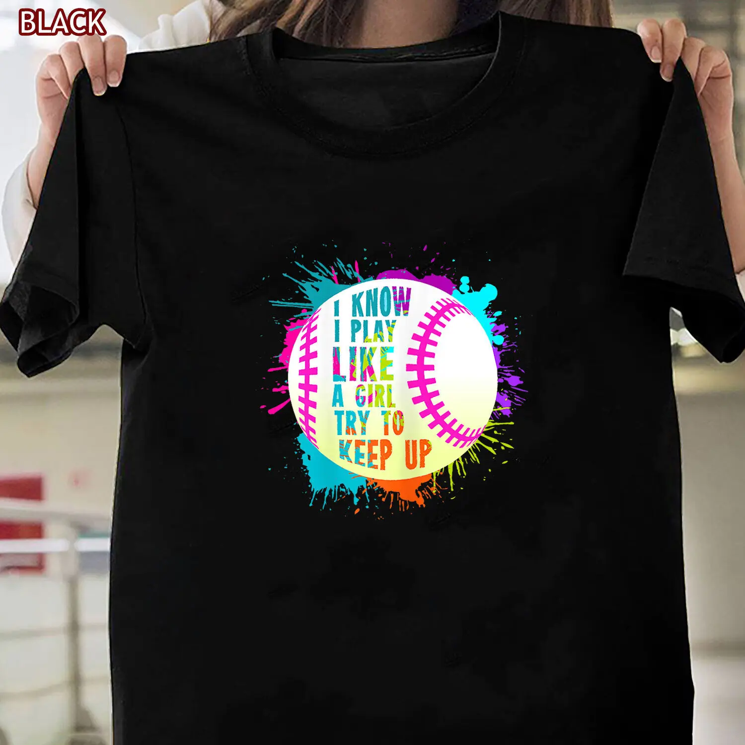 Funny I Play Like A Girl Softball Baseball Quote T-Shirt, Sport Ball Tee Gifts