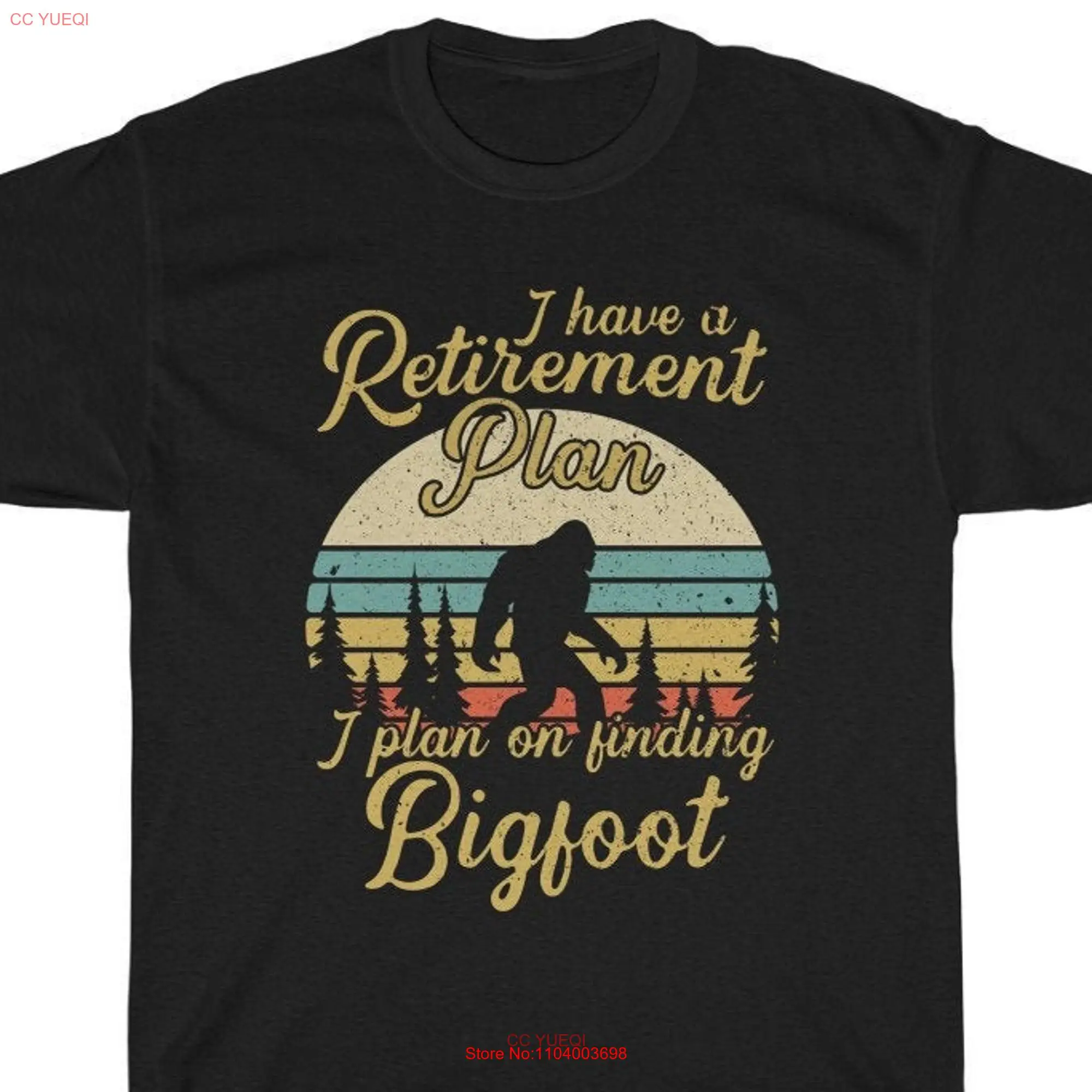 I Have A Retirement Plan I'll Be Finding Bigfoot T shirt Funny for Sasquatch Enthusiast Grandma Grandpa