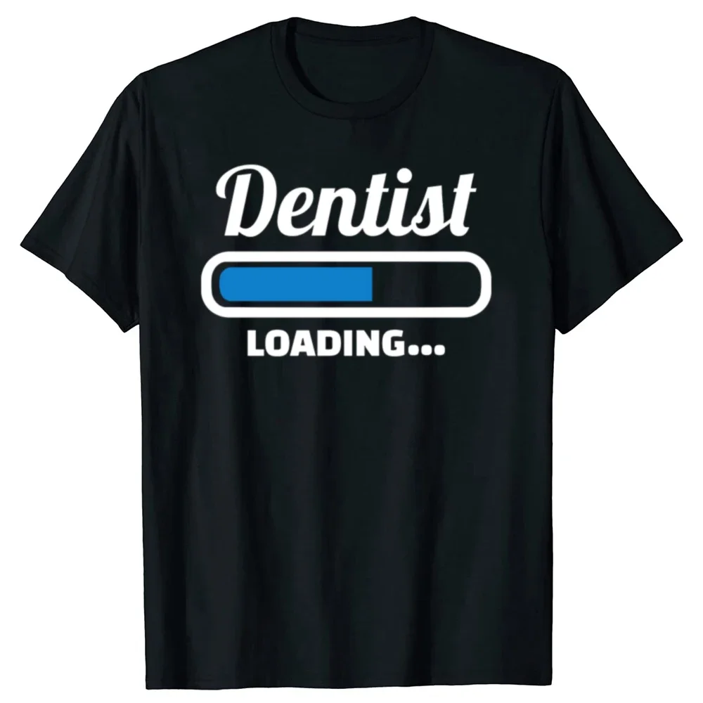 Funny Dentist Loading T Shirts Summer Doctor Tooth Graph Cotton Streetwear Short Sve Birthday Gifts T-shirt Mens Clothing