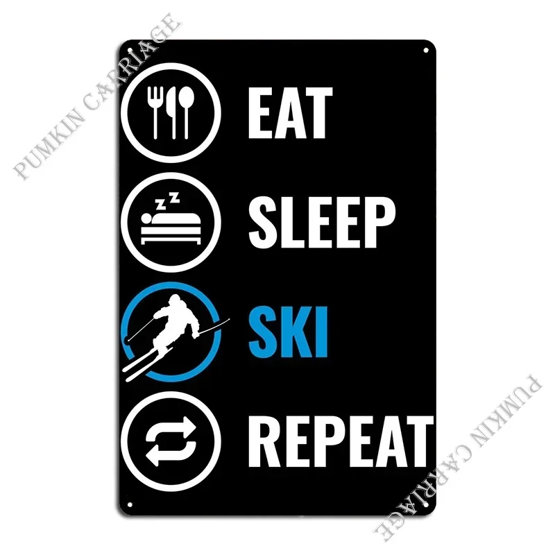 Eat Sleep Ski Repeat Metal Plaque Sign Customized Garage Club Club Wall Plaque Tin Sign Poster