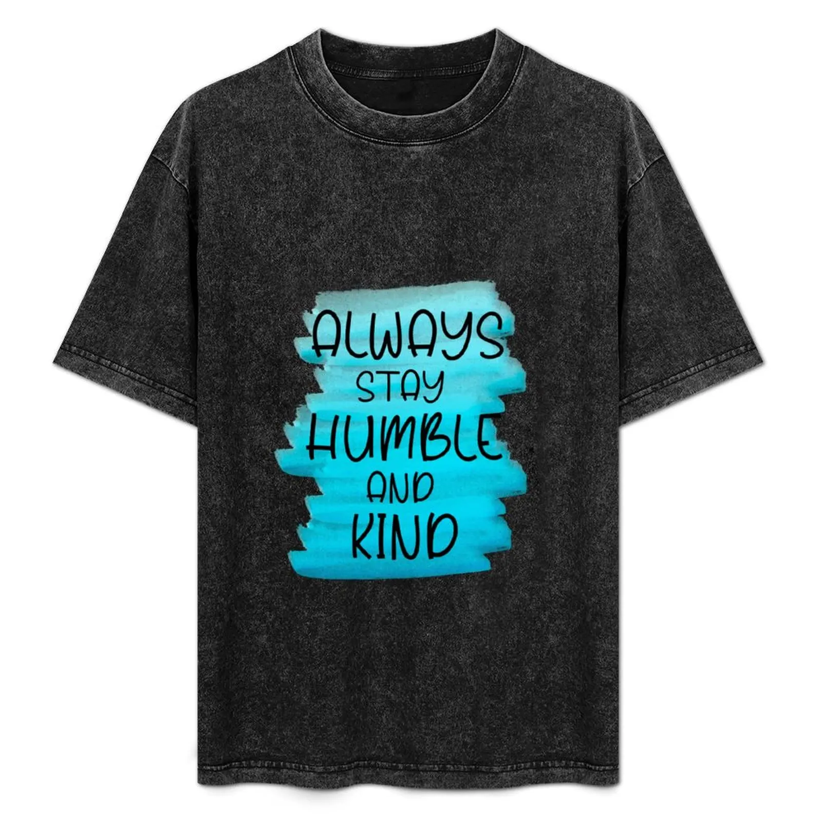 Always stay kind and humble T-Shirt Thanksgiving Day Tee Top