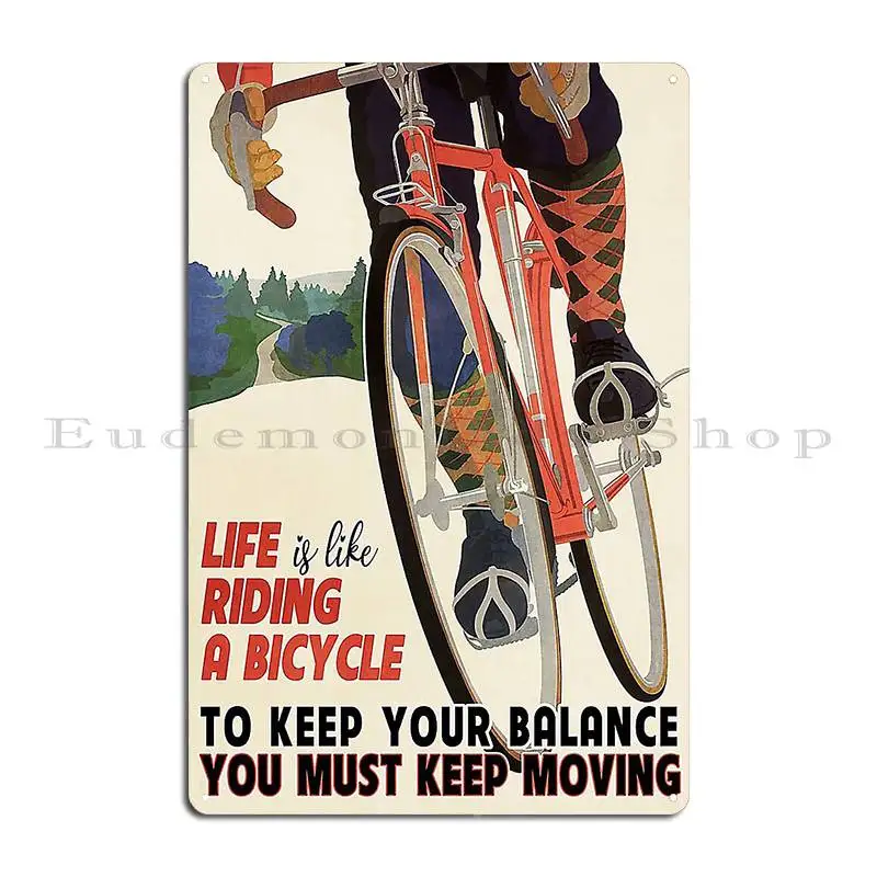 Life Is Like Riding A Bicycle To Keep Your Balance You Must Keep Moving Metal Plaque Poster Plaques Wall Decor Customize