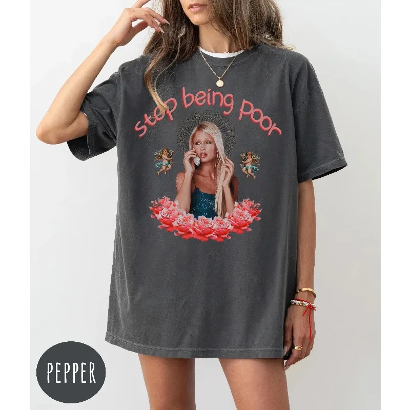 Camiseta Stop Being Poor: Camiseta con gráfico de Paris Hilton Meme, camiseta holgada y transpirable de verano Y2K para hombres y mujeres