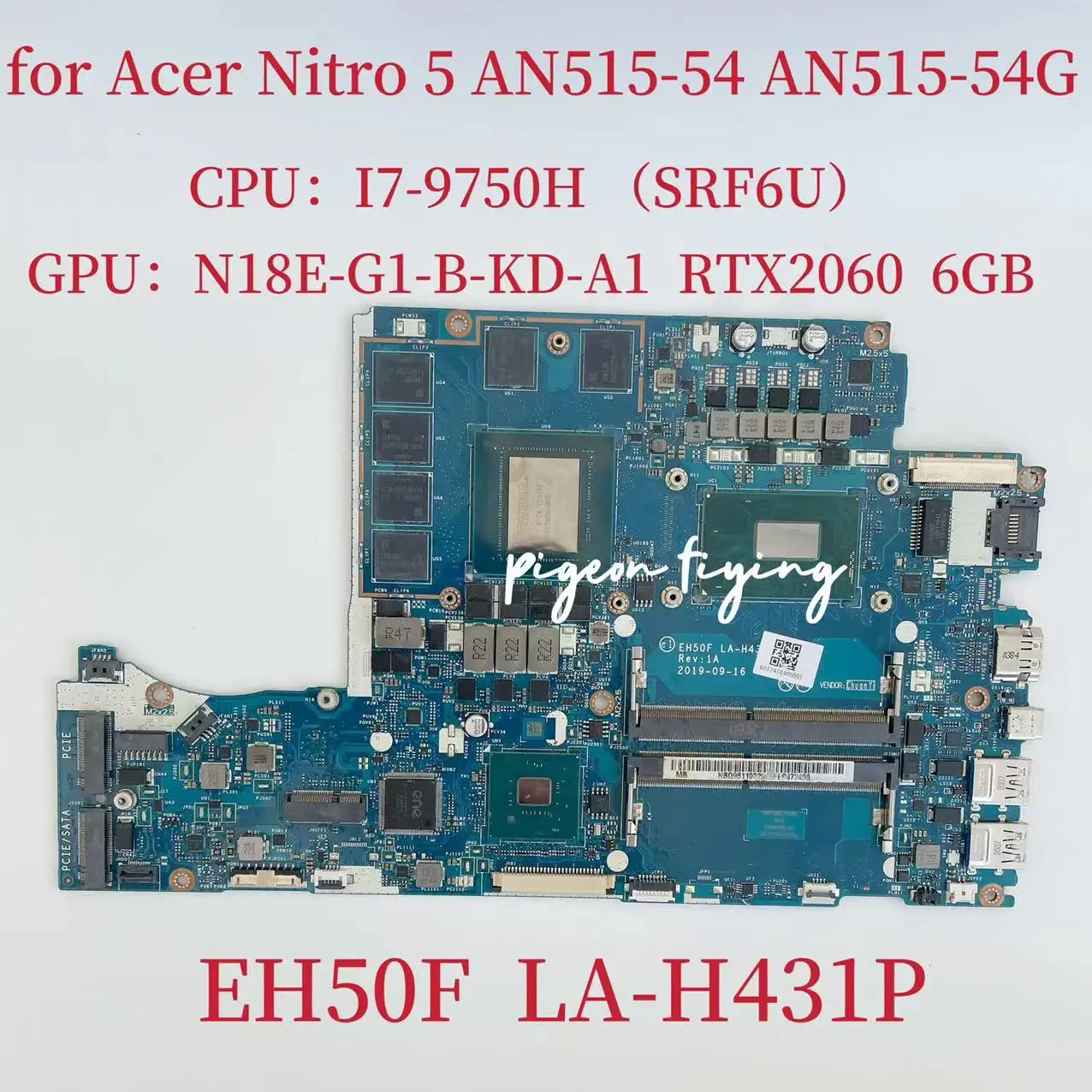 

EH50F LA-H431P for ACER Nitro 5 AN515-54 Motherboard CPU: I7-9750H (SRF6U) GPU:N18E-G1-B-KD-A1 RTX2060 6GB DDR4 100% Test Ok