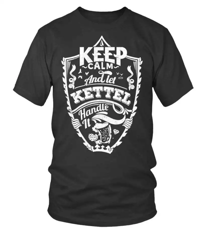 NEW Kettel Keep Calm And Let  Handle It Unisex Tee Vintage Trending S-5XL