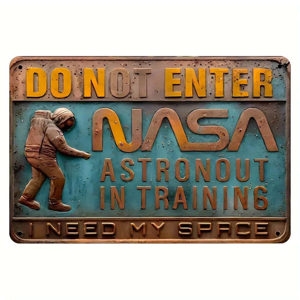 NASA Astronaut in Training 3D Embossed Effect Metal Tin Sign, Iron Wall Art Decor, Suitable for Home, Bedroom, Cafe, Bar, Office