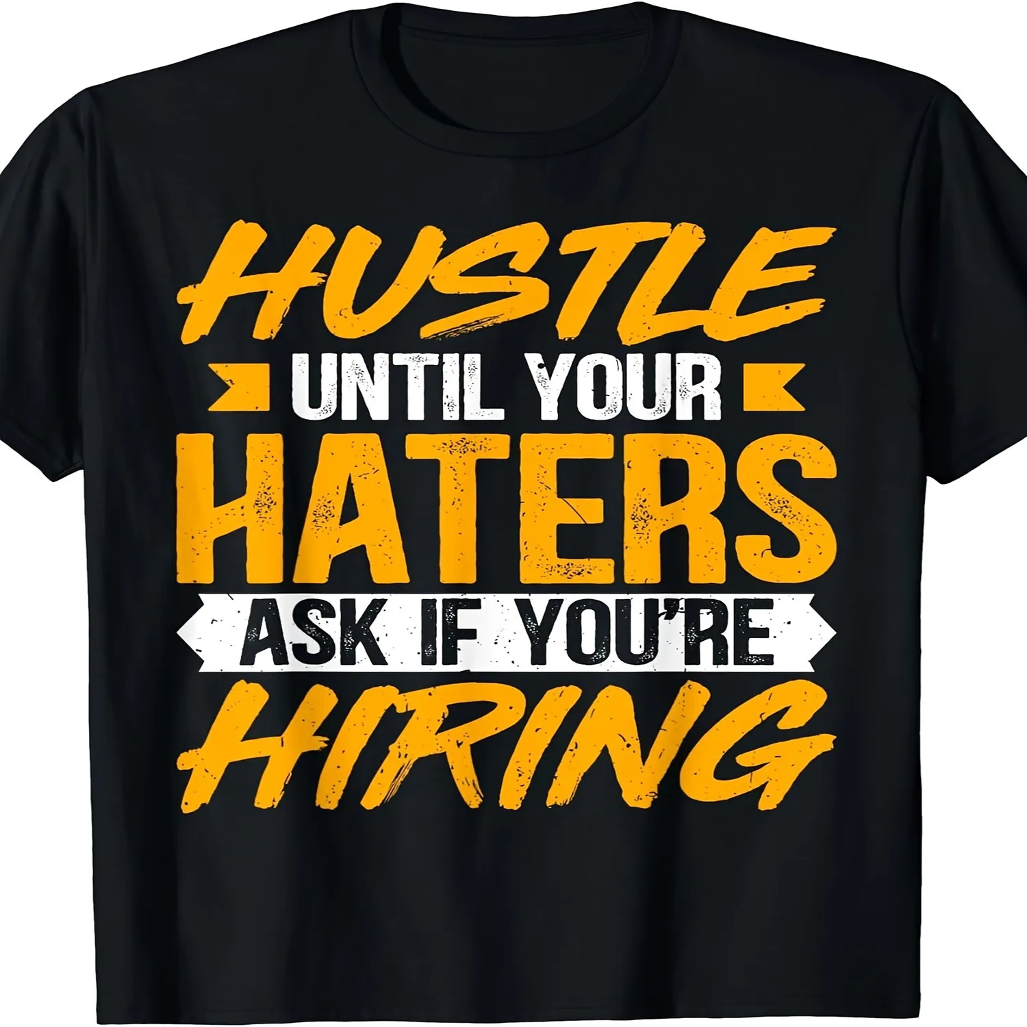 Hustle Until Your Haters Ask If You're Hiring Entrepreneur Gift TShirt Motivational Business Success Tee Comfortable Cotton Crew Neck Short Sleeve Top for Slight Stretch Casual Wear SuitabRetro C Casual T-shirt, Minimalist Tee,