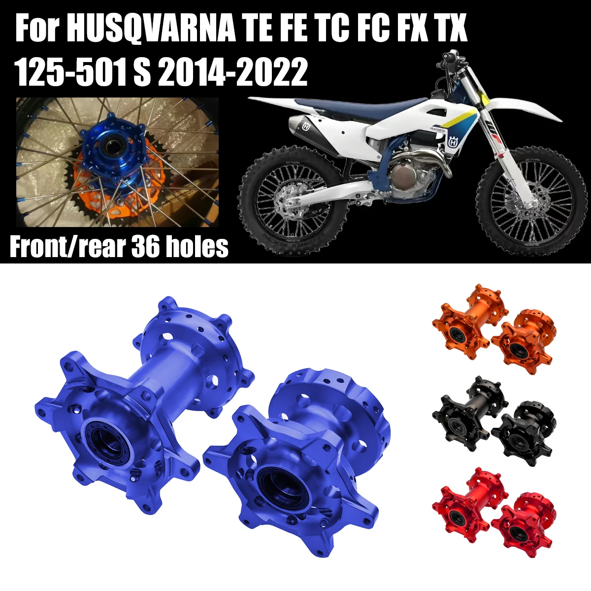 

Motorcycle 36 Holes Front Rear Wheel Hub CNC Aluminum Billet For HUSQVARNA FC FX TC TX KTM SXF XCF SMR GASGAS EXF MXF 2022