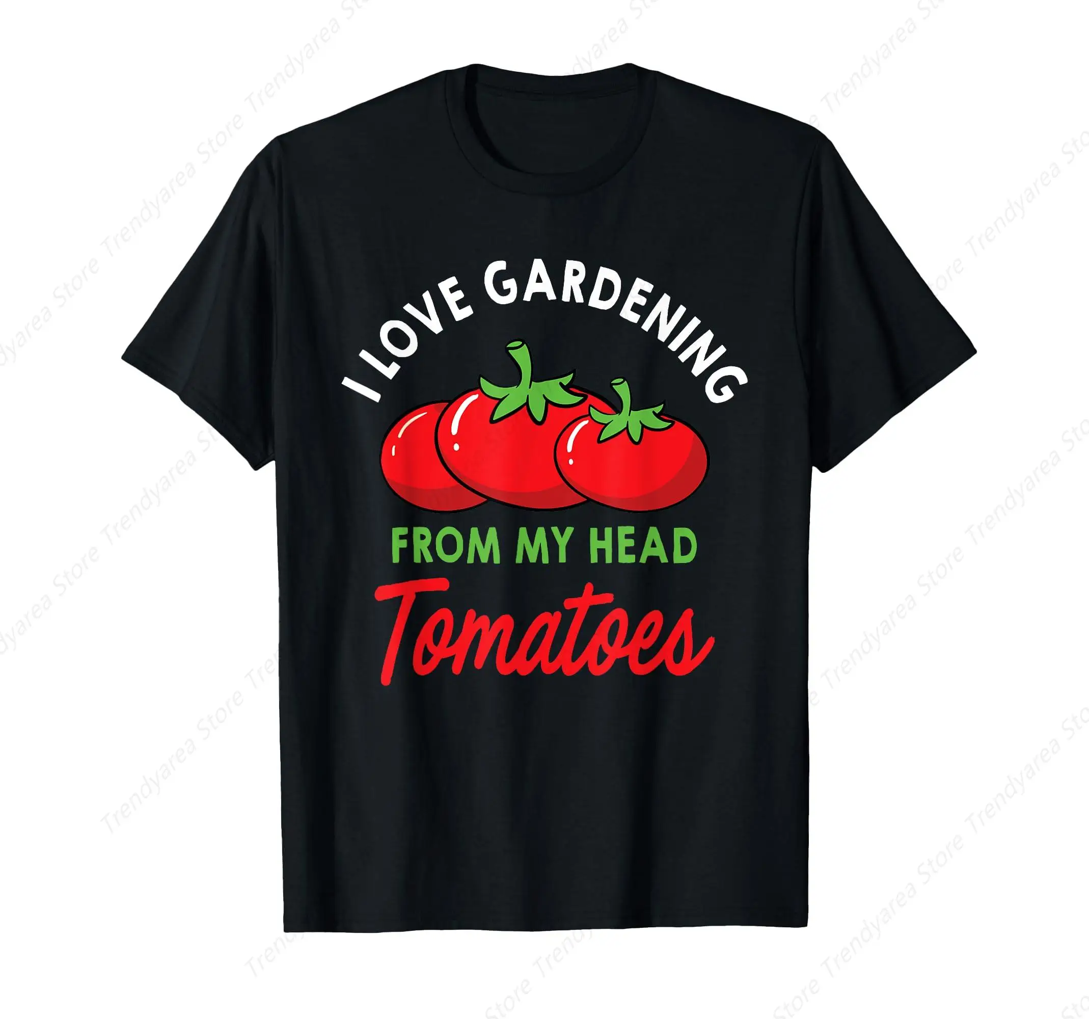 I Love Gardening From My Head Tomatoes Gardener Plant Grower T-Shirt for Men Women Cotton Top Tee