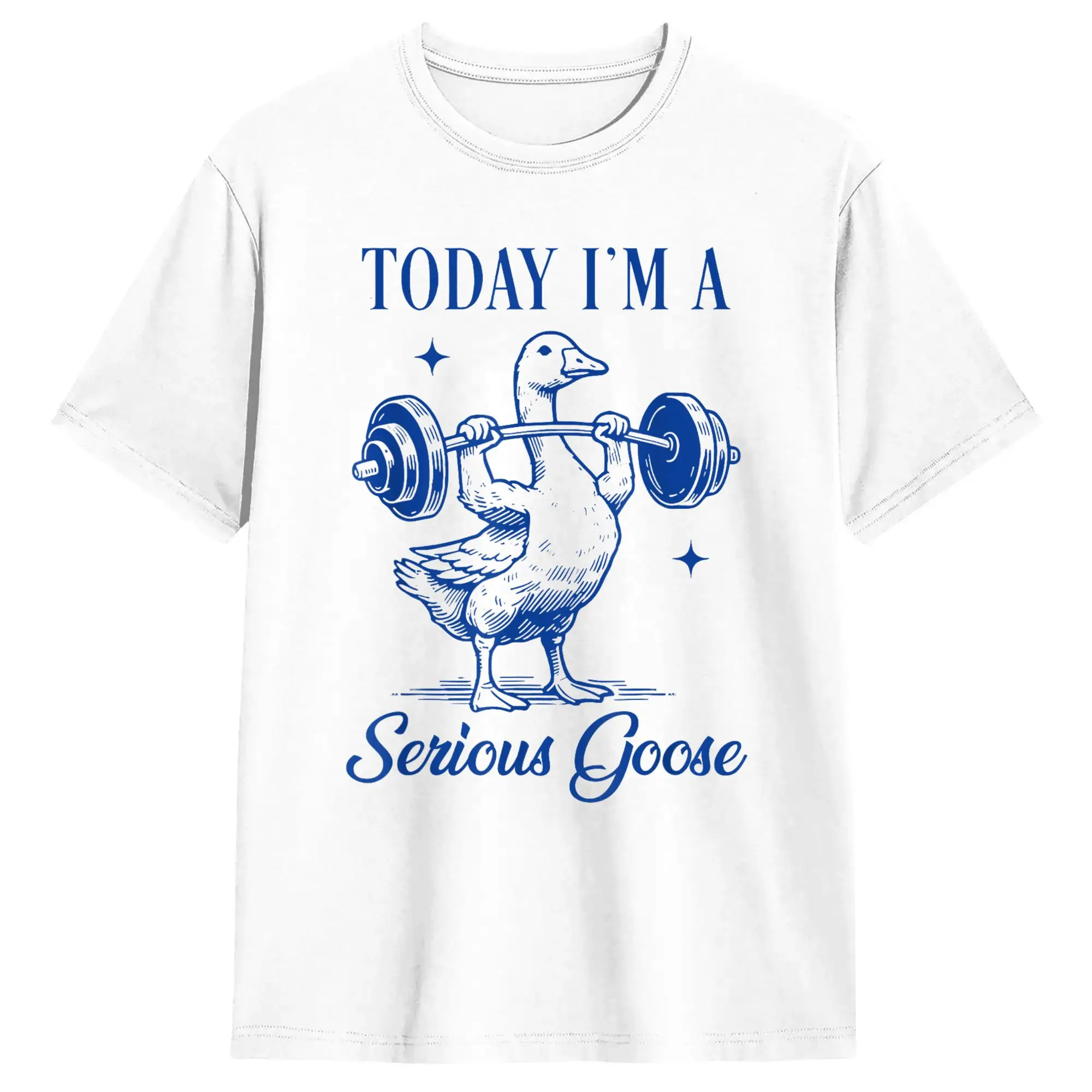Streetwear T-Shirt Today I’m a serious Goose Funny Lifting Weights Gym Fitness Cotton T-Shirts  Novelty Tee Shirt Summer Tees