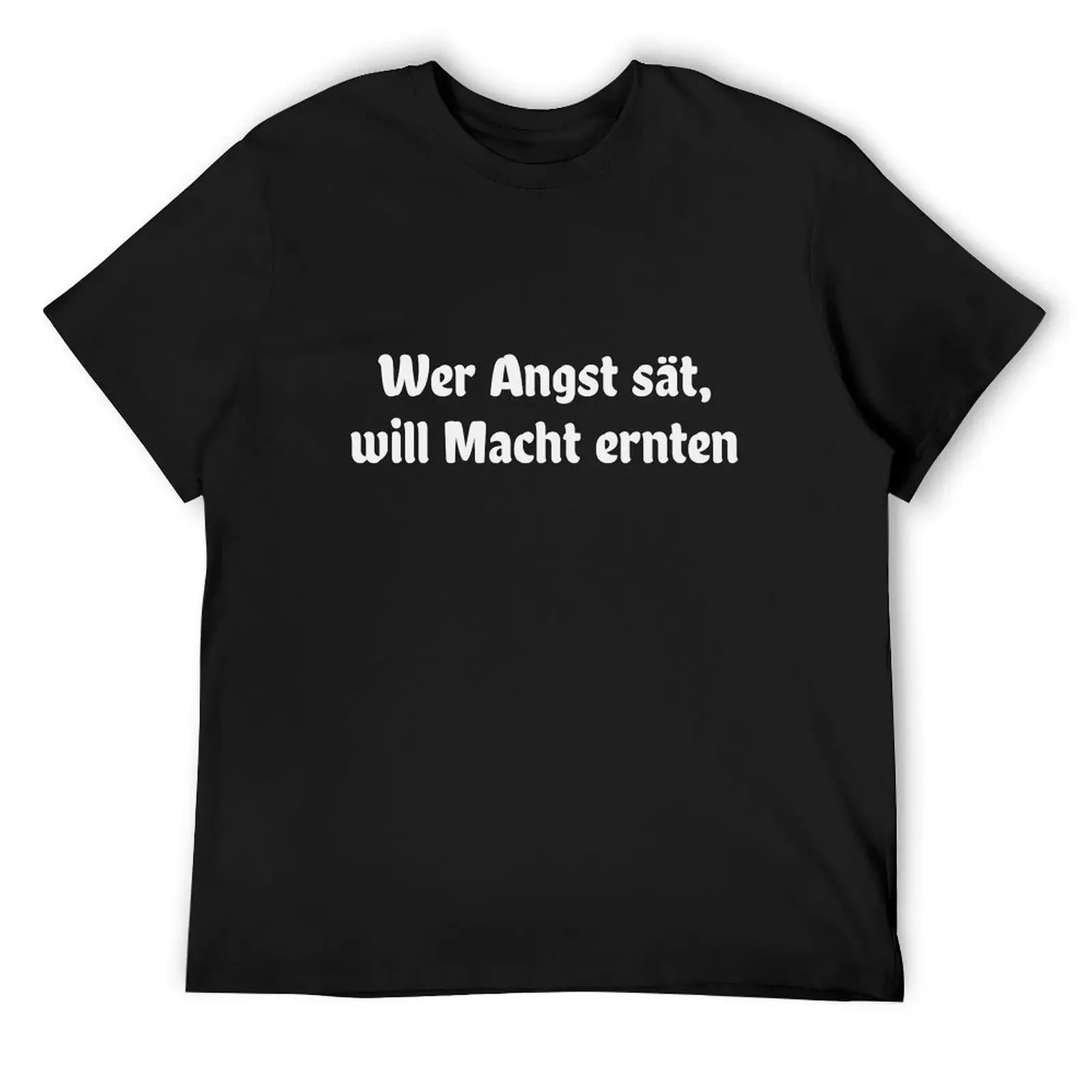 Wer Angst s?t, will Macht ernten T-Shirt aesthetic clothes vintage t shirts plus sizes t shirts for men