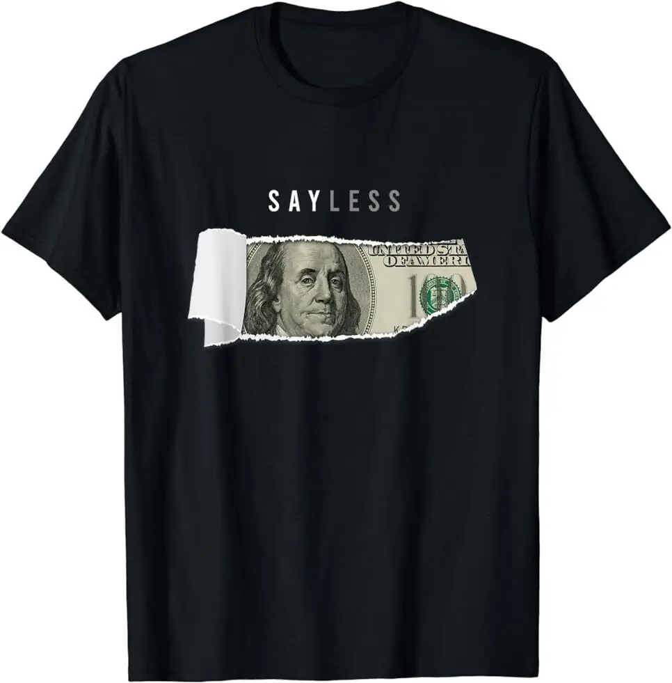 Say Less Money Dollar Sign Business Cryptocurrency Rich Earn T-Shirt Size S-5XL Anime Graphic T-shirts for Men Clothing Women Te