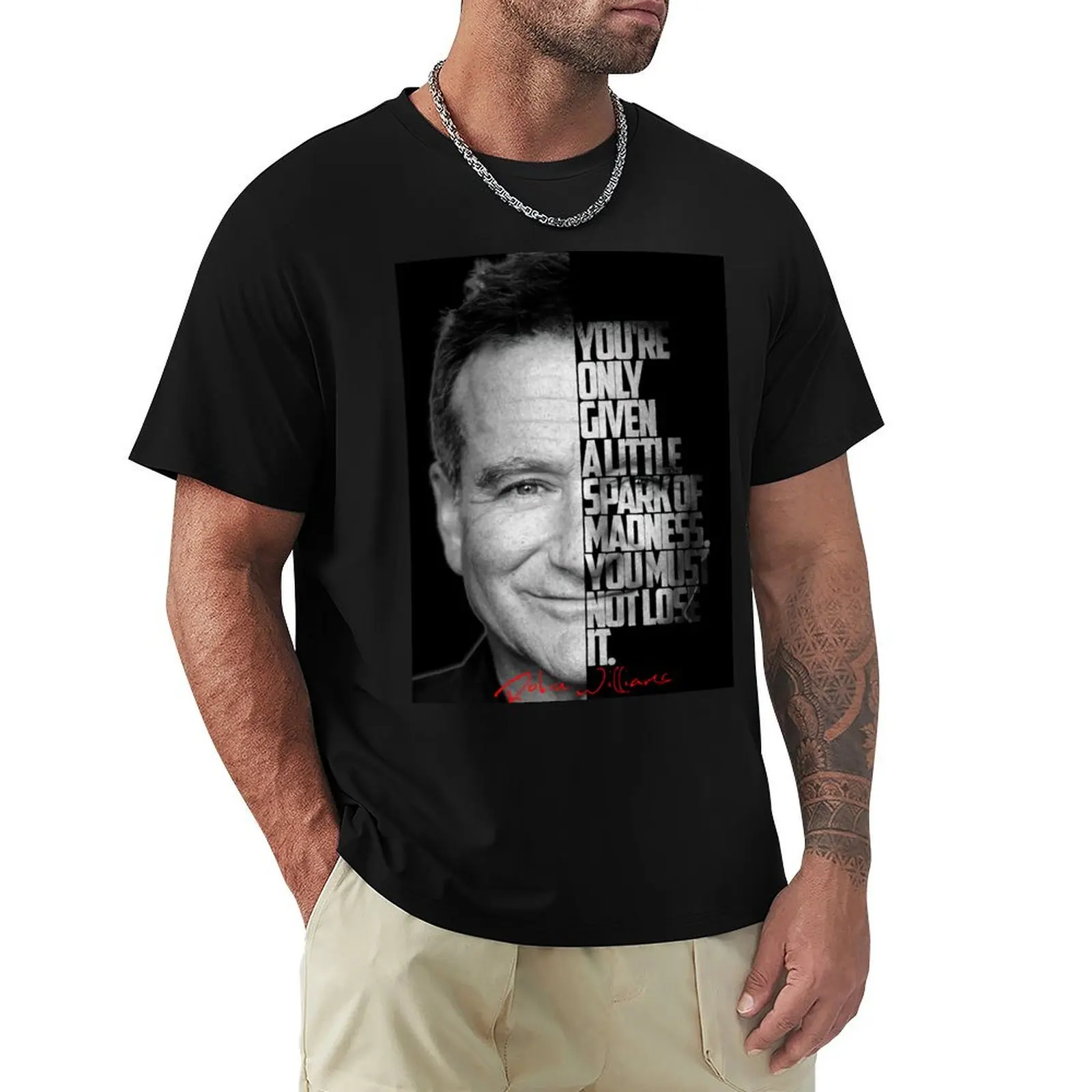 Black and white Robin Williams quote. T-Shirt Anti-Pilling Casual T-Shirt