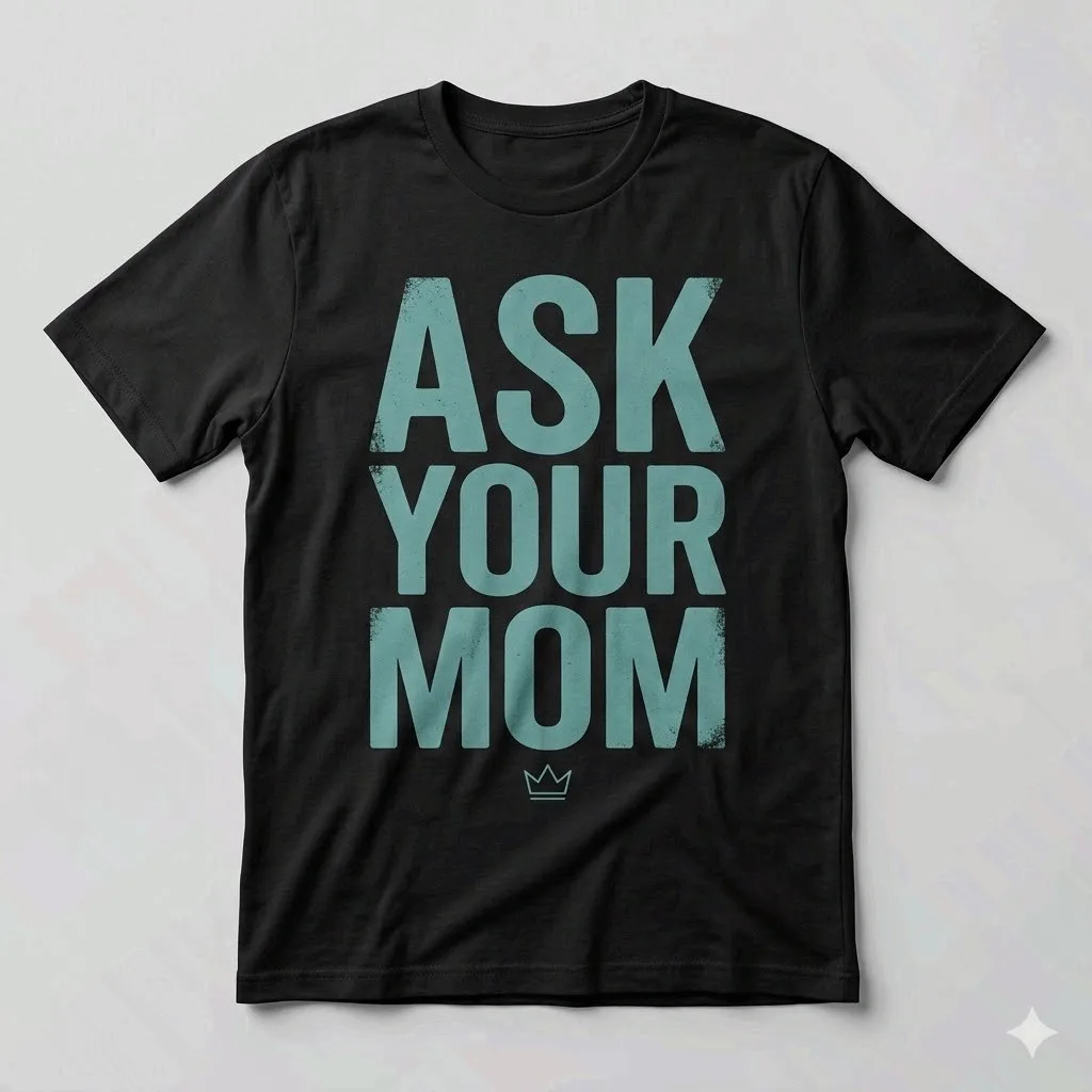 Ask Your Mom Funny Dad Life Father's Day Black T-Shirt