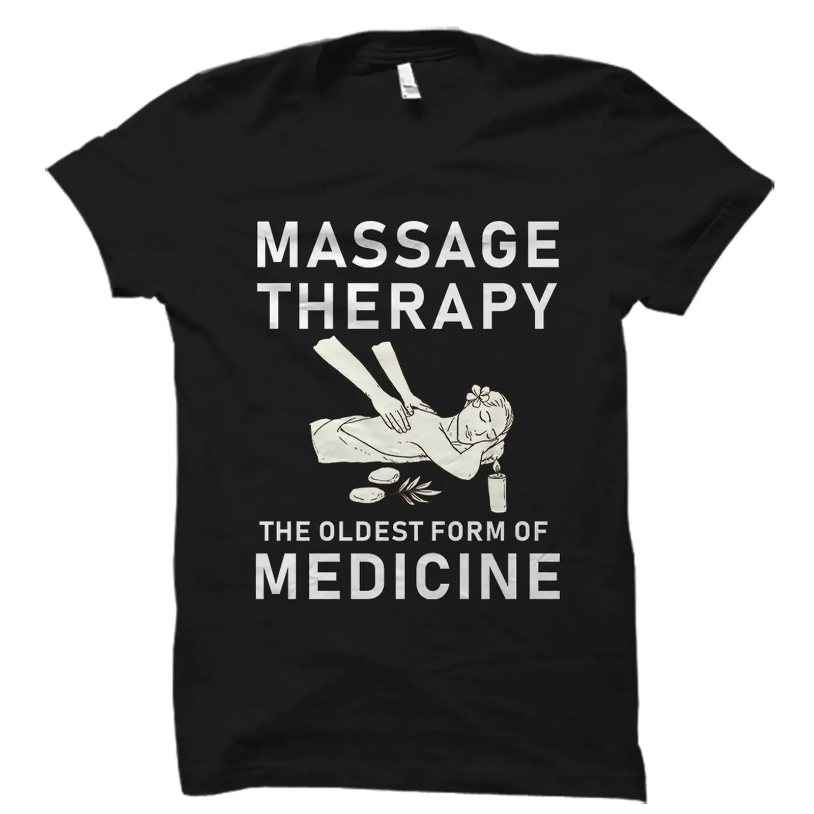 Massage Therapy The Oldest Form Of Medicine T Shirt Therapist Spa Worker For Lover Casual  vintage Washed designer clothes