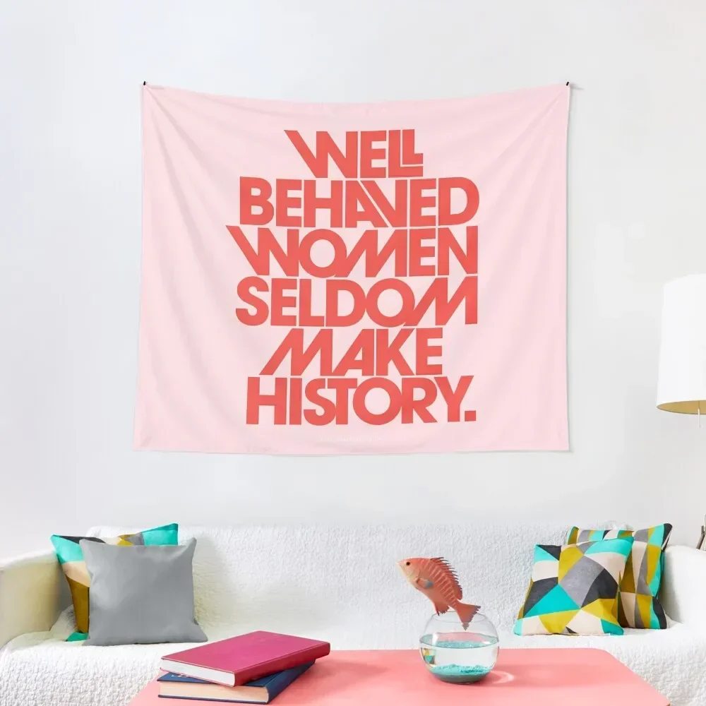 

Well Behaved Women Seldom Make History (Pink & Red Version) Tapestry Decoration Room Wall Decorations Tapestry