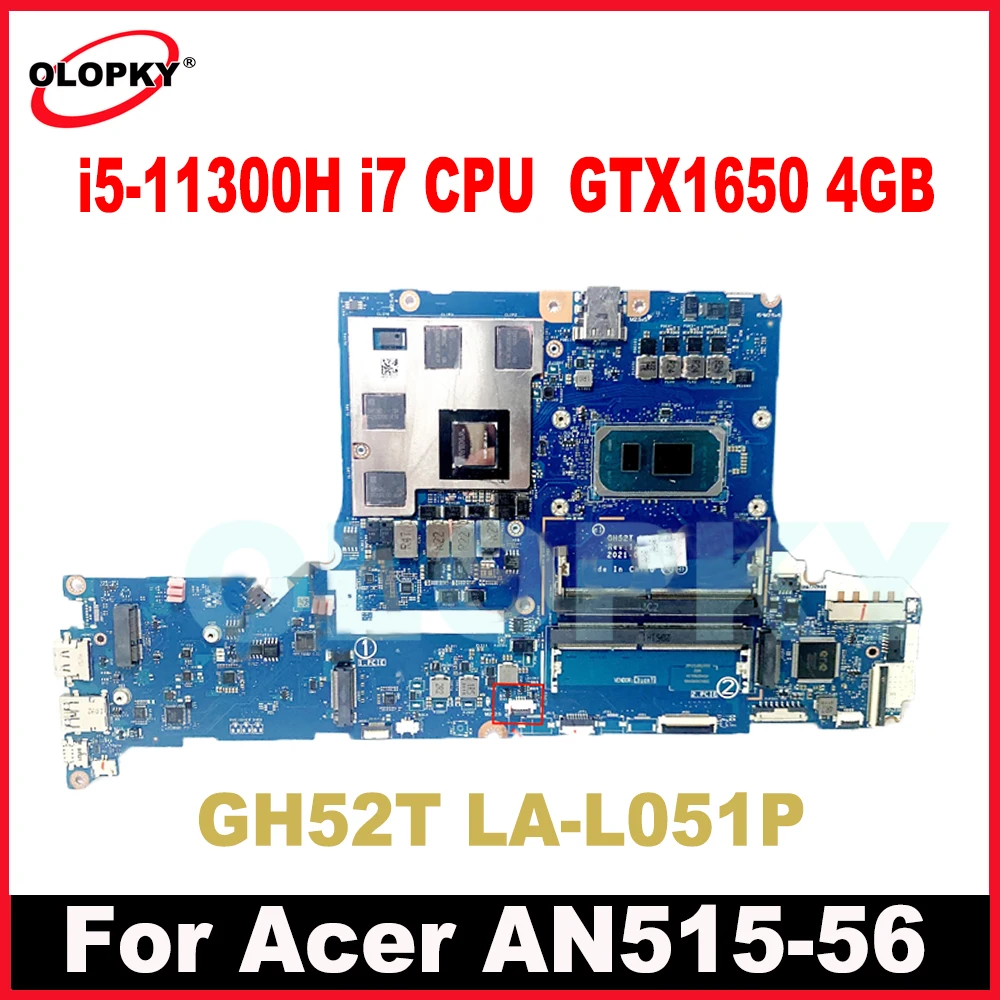 

GH52T LA-L051P motherboard for Acer AN515-56 laptop motherboard with i5-11300H i7 CPU GTX1650 4GB GPU NBQAM11001 100% test