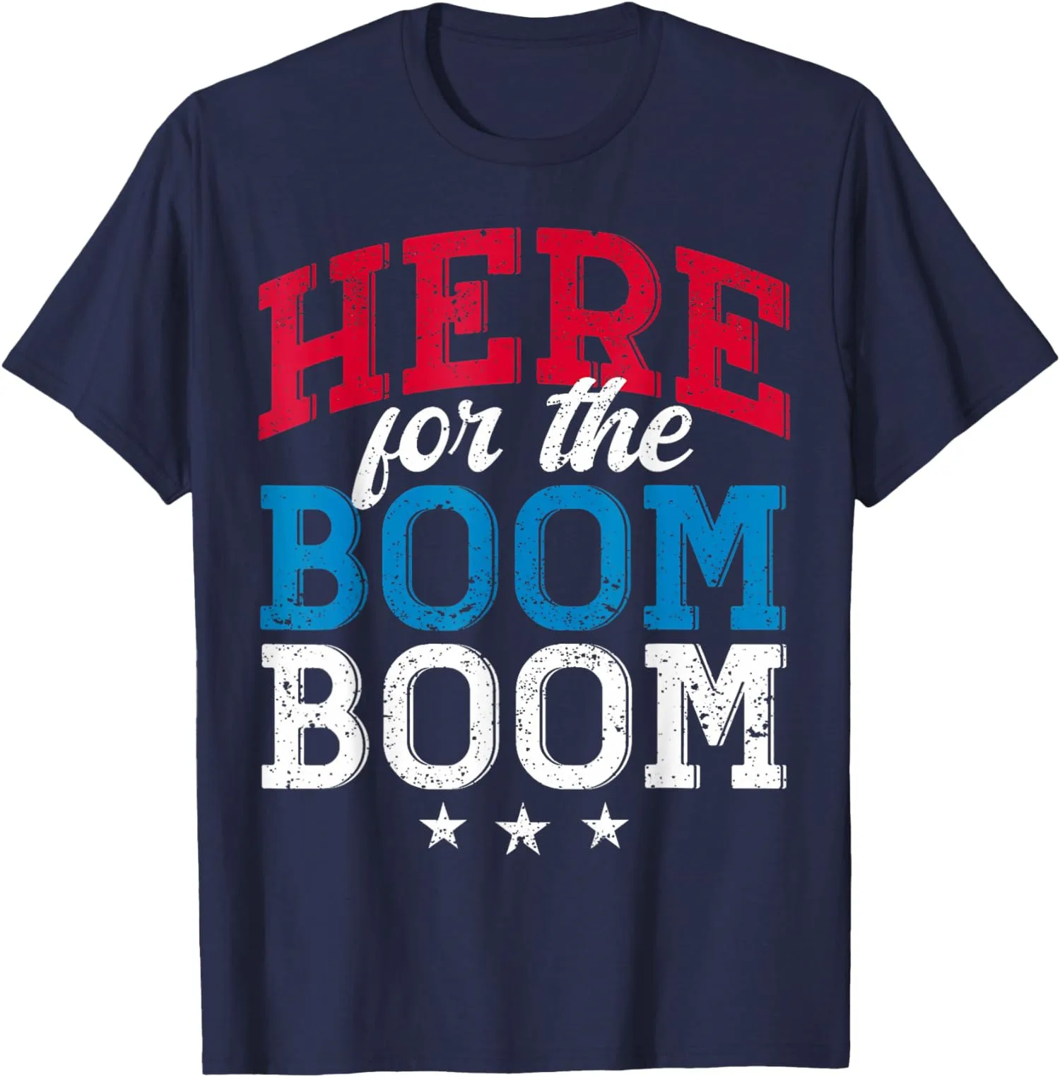 

4th Of July Fireworks Patriotic Here For The Boom Gift Unisex T-shirt S-5XL