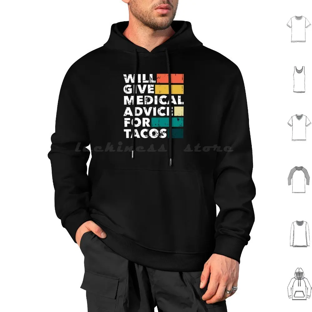 Will Give Advice For Tacos Surgeon Stethoscope Patient Syringe Design Hoodie cotton Long Sleeve Will Give Advice For