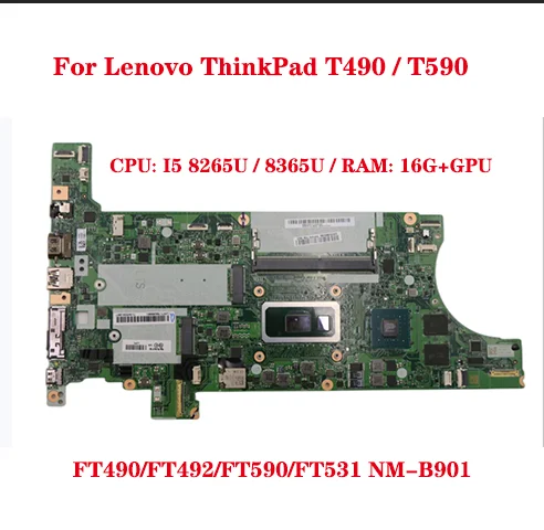 Hot For Lenovo ThinkPad T490 /T590 /P43S/P53S laptop motherboard FT490/FT492/FT590/FT531 NM-B901 CPU I7 8565U/8665U RAM 16G+GPU