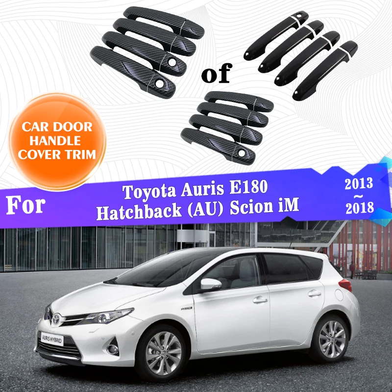 

Car Outer Door Handle Covers Trim For Toyota Auris E180 Hatchback (AU) Scion iM 2013~2018 Exterior Style Cap Sticker Accessories