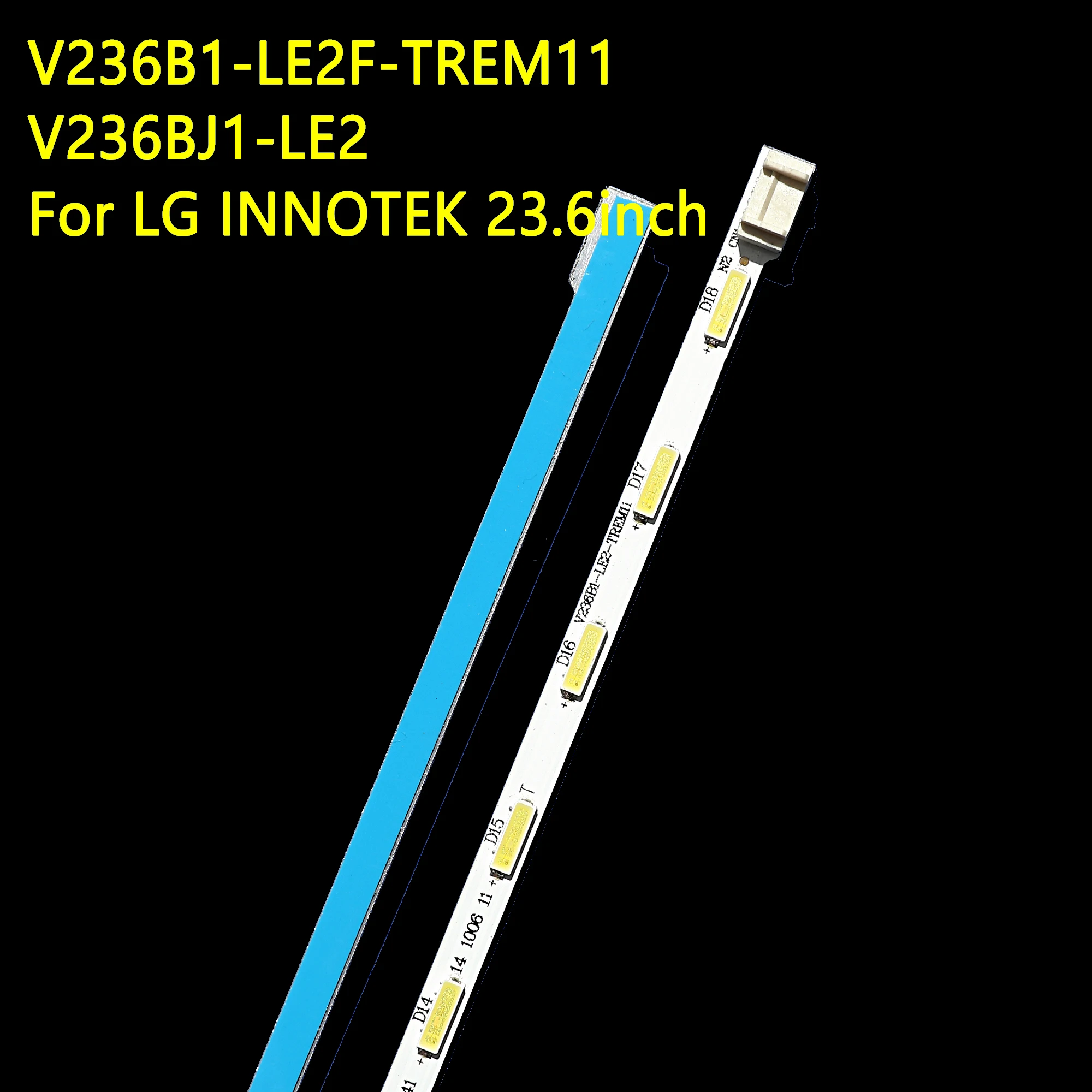 For Innotek 23.6inch V236BJ1-LE2 V236B1-LE2-TREM11 24LB450U V236BJ1 24MT49U 24E510E TH-24A403DX T24D310EX 24TK410V LED Strip