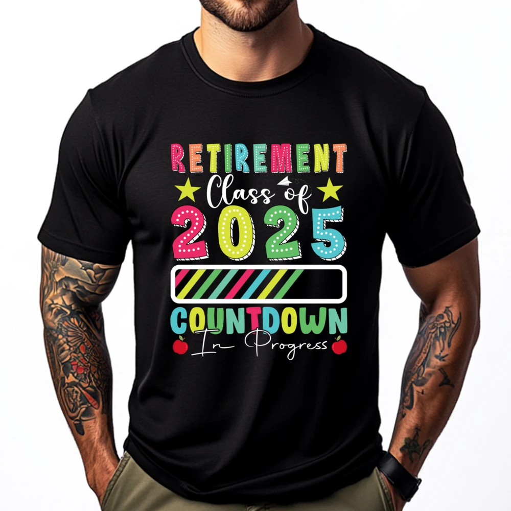 

Retirement Class Of 2025 Countdown In Progress Teacher Mens Graphic Tshirts Funny Short Sleeve Tee Casual