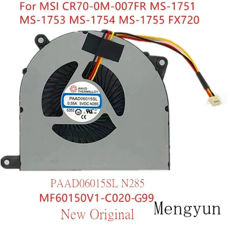 New Original Laptop Cooling Fan For MSI CR70 CX70 MS-1751 MS-1753 MS-1754 MS-1755 FX720 MF60150V1-C020-G99 PAAD06015SL N285 DC5V