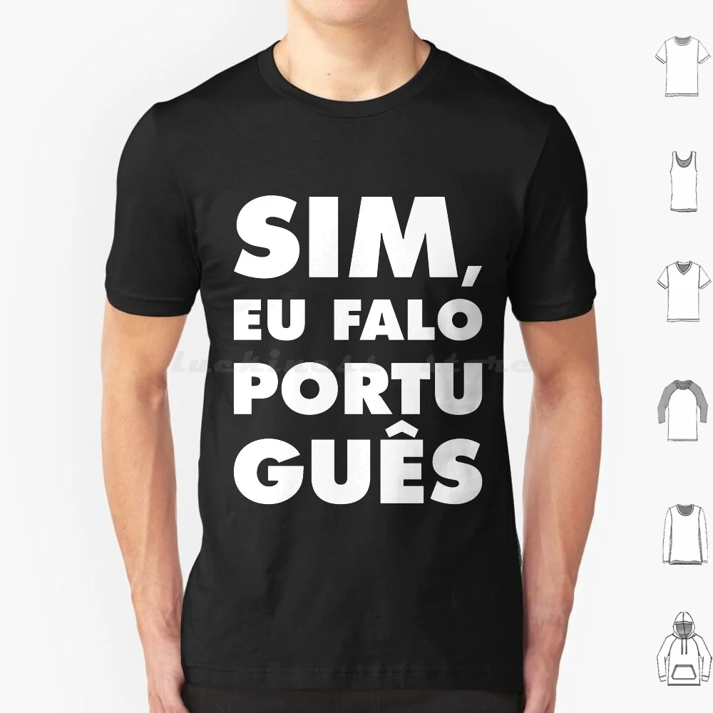 Sim , Eu Falo Português , Black Bg T Shirt Men Women Kids 6Xl Languages Portuguese Portugal Brazil Brasil Brazilian Brasileiro