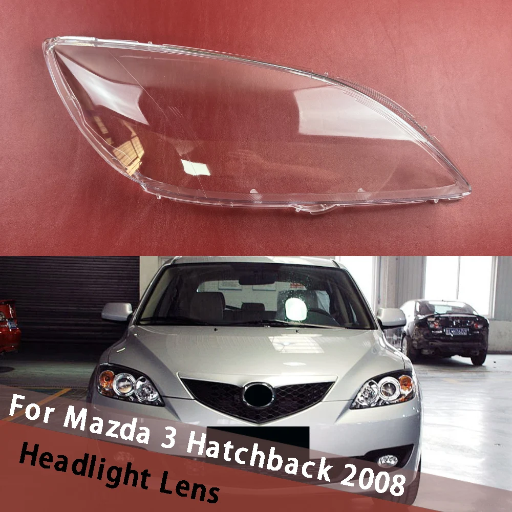 

For Mazda 3 Hatchback 2008 Headlamp Housing Transparent Mask Cover Headlight Shell Plexiglass Replace Original Lens Lamp Case