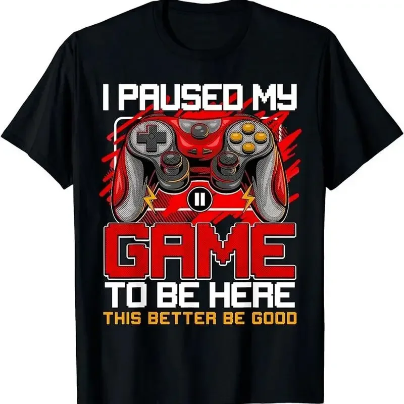 I Paused My Game To Be Here T Shirt Funny Video Gamer Boys
