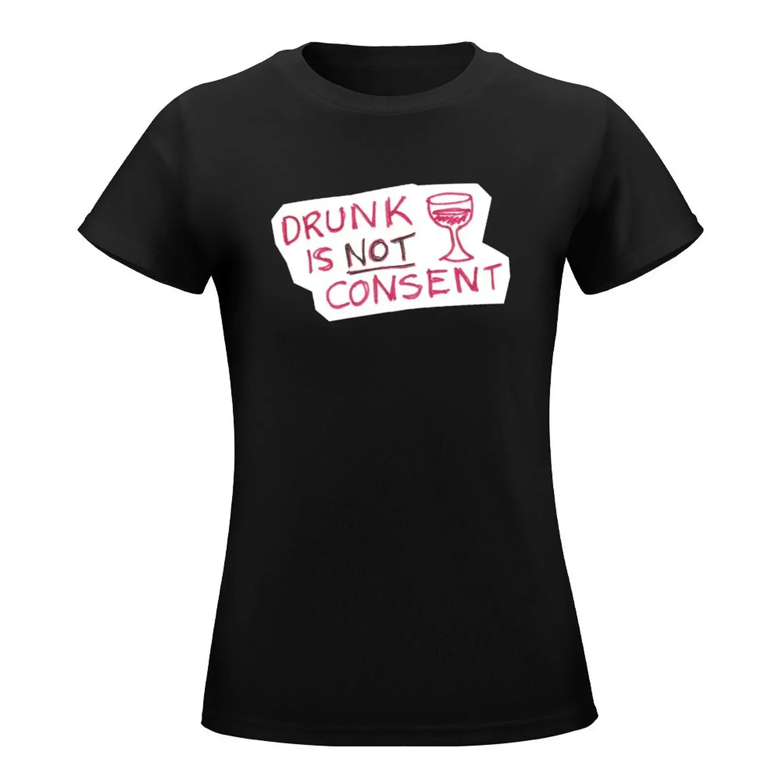 Drunk is NOT Consent - Wine T-Shirt lady clothes Blouse female cute clothes fashion woman blouse 2024