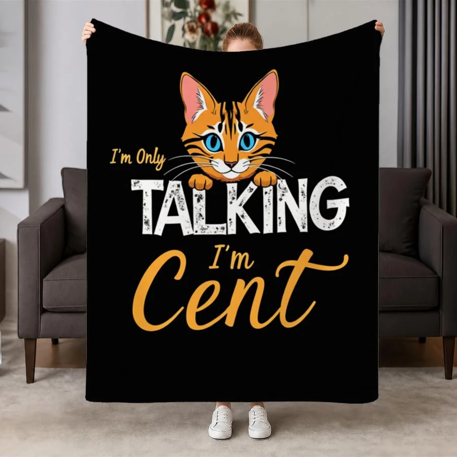 1pc I'm Only Talking I'm Cent Cute Cat Throw Blanket Soft Cozy Flannel Blanket for Cat Lovers Home Decor