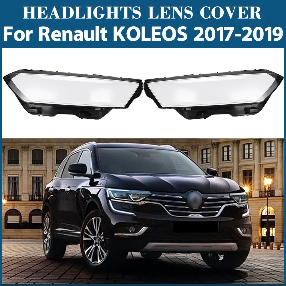 

For Renault KOLEOS 2017 2018 2019 Headlight Cover Transparent Lampshade Lamp Lens Headlamp Shell Plexiglass Replace Original