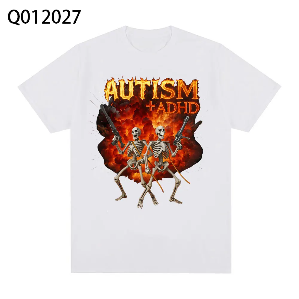 Autism ADHD Skeleton Meme T Shirt Humor Funny Skull Men Women Fashion T-shirt Casual 100% Cotton Short Sleeve Oversized T-shirts