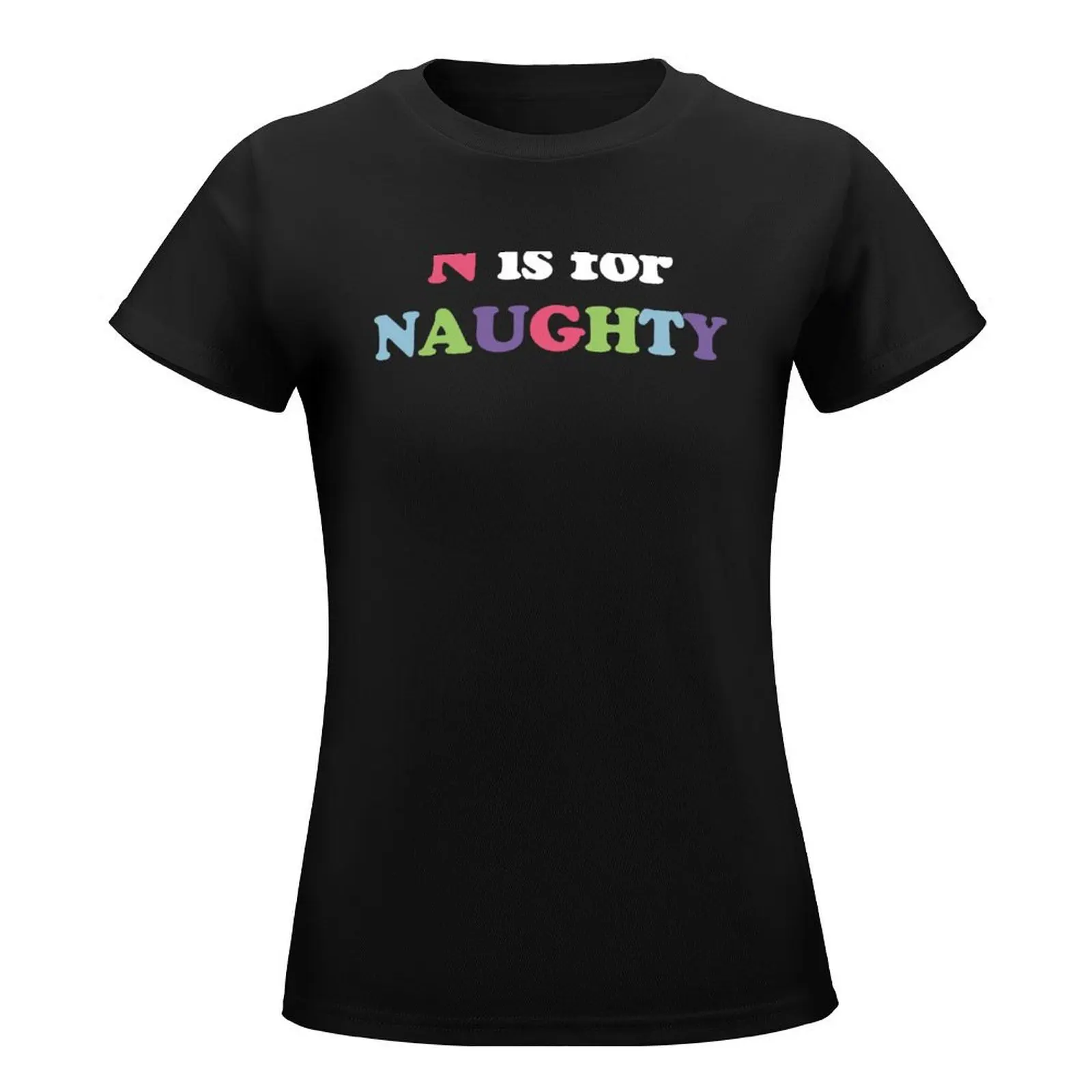 N Is For Naughty (Kath & Kim) T-Shirt animal print shirt for girls sublime hippie clothes customs korean Women's clothes